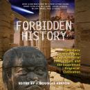 Forbidden History: Prehistoric Technologies, Extraterrestrial Intervention, and the Suppressed Origi Audiobook