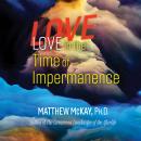 Love in the Time of Impermanence Audiobook