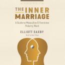 The Inner Marriage: A Guide to Masculine and Feminine Polarity Work