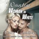 Wanton Woman in White Audiobook