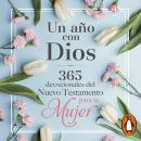 [Spanish] - Un año con Dios: 365 devocionales del Nuevo Testamento para la mujer Audiobook