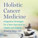 Holistic Cancer Medicine Audiobook