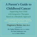 A Parent’s Guide to Childhood Cancer: Supporting Your Child with Integrative Therapies Based on a Me Audiobook