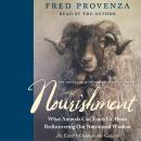 An Original Audiobook Adaptation of Nourishment: What Animals Can Teach Us About Rediscovering Our N Audiobook