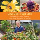 Garden for Life: Strategies for Easier, Greener, More Joyful Gardening as We Age Audiobook