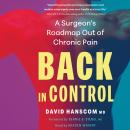 Back in Control: A Surgeon’s Roadmap Out of Chronic Pain Audiobook