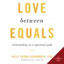 Love between Equals: Relationship as a Spiritual Path Audiobook