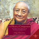 The Heart of Compassion: The Thirty-seven Verses on the Practice of a Bodhisattva Audiobook