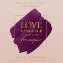 Love Language Minute for Couples: 100 Days to a Closer Relationship, Gary Chapman