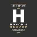 Honor's Reward: Unlocking the Power of this Forgotten Virtue Audiobook