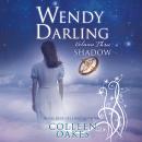 Wendy Darling: Volume 3: Shadow Audiobook