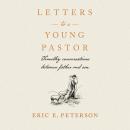 Letters to a Young Pastor: Timothy Conversations Between Father and Son Audiobook