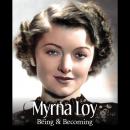 Myrna Loy: Being and Becoming Audiobook