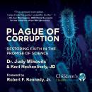 Plague of Corruption: Restoring Faith in the Promise of Science, Judy Mikovits, Kent Heckenlively