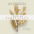 7 Days of Simplicity: A Season of Living Lightly, Jen Hatmaker