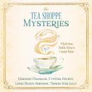 The Tea Shoppe Mysteries: 4 Mysterious Deaths Steep in Coastal Maine Audiobook