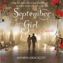 September Girl: A Novel, Kathryn Leigh Scott