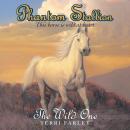 Phantom Stallion: The Wild One Audiobook