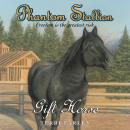 Phantom Stallion: Gift Horse Audiobook