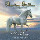 Phantom Stallion: Blue Wings Audiobook