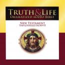 Truth & Life Dramatized Audio Bible: New Testament, A Full-Cast Performance of the RSV-CE Audiobook