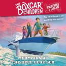 Mermaids of the Deep Blue Sea: The Boxcar Children Creatures of Legend, Book 3 Audiobook