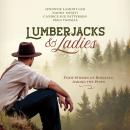 Lumberjacks & Ladies: 4 Historical Stories of Romance Among the Pines Audiobook