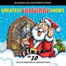 Greatest Christmas Shows, Volume 10: Ten Classic Shows from the Golden Era of Radio Audiobook