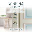 Winning at Home: Tackling the Topics that Confuse Kids and Scare Parents Audiobook