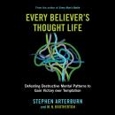 Every Believer's Thought Life: Destructive Mental Patterns to Gain Victory Over Temptation Audiobook