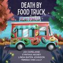 Death by Food Truck: 4 Cozy Culinary Mysteries Audiobook