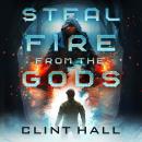 Steal Fire from the Gods Audiobook