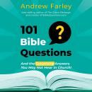 101 Bible Questions: And the Surprising Answers You May Not Hear in Church Audiobook