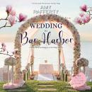 The Wedding in Bar Harbor: A Clean & Wholesome Family Saga Audiobook