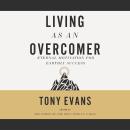Living as an Overcomer: Eternal Motivation for Earthly Success Audiobook