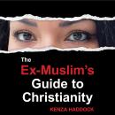 The Ex-Muslim's Guide to Christianity Audiobook