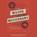 The Major and the Missionary: A Love Story Audiobook