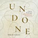 Undone: A Modern Rendering of John Donne's Devotions Audiobook