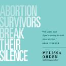 Abortion Survivors Break Their Silence Audiobook