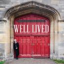 Well Lived: Shaping a Legacy of Gratitude and Grace Audiobook