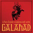 The Lost Tales of Sir Galahad Audiobook