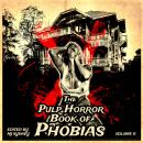 The Pulp Horror Book of Phobias, Vol II Audiobook