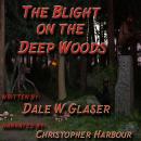 The Blight on the Deep Woods Audiobook