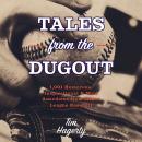 Tales from the Dugout: 1,001 Humorous, Inspirational and   Wild Anecdotes from Minor League Baseball Audiobook