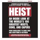 Heist: An Inside Look at the World's 100 Greatest Heists, Cons, and Capers (From Burglaries to Bank  Audiobook