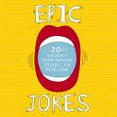 Epic Jokes: 20+ Wickedly Entertaining Stories for Retelling Audiobook