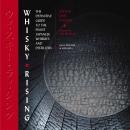 Whisky Rising: The Definitive Guide to the Finest Japanese Whiskies and Distillers Audiobook
