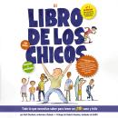 [Spanish] - El libro de los chicos: Todo lo que necesitas saber para tener un ¡tú! sano y feliz Audiobook