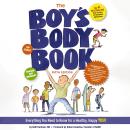 The Boy's Body Book: Everything You Need to Know for a Healthy, Happy YOU! Audiobook