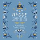 Hygge Simplified: A Guide to Coziness, Comfort and   Conviviality Audiobook